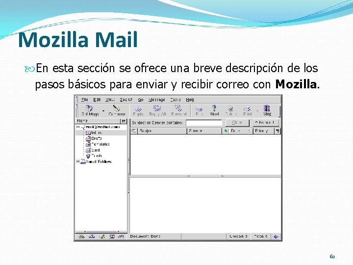 Mozilla Mail En esta sección se ofrece una breve descripción de los pasos básicos