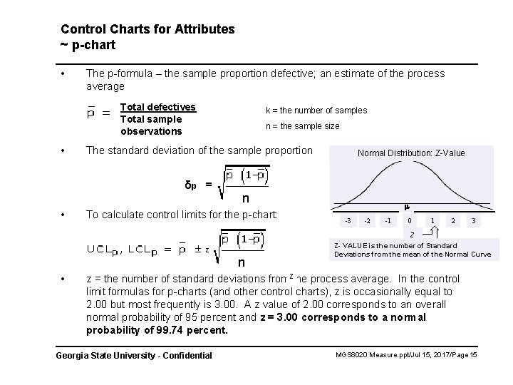 Control Charts for Attributes ~ p-chart • The p-formula – the sample proportion defective;