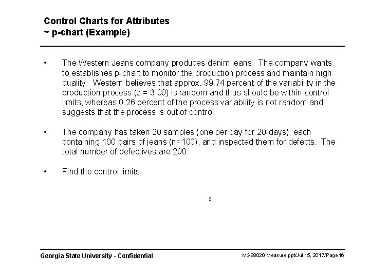 Control Charts for Attributes ~ p-chart (Example) • The Western Jeans company produces denim