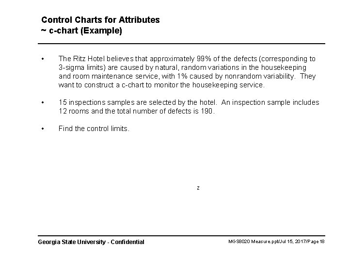 Control Charts for Attributes ~ c-chart (Example) • The Ritz Hotel believes that approximately