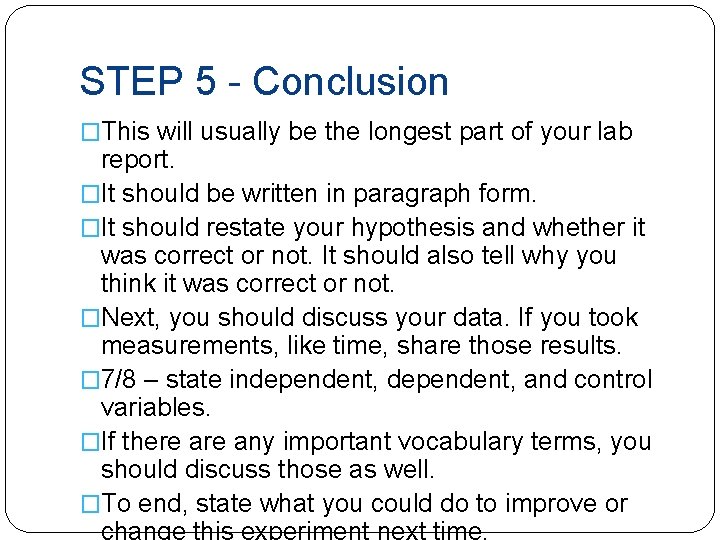 STEP 5 - Conclusion �This will usually be the longest part of your lab