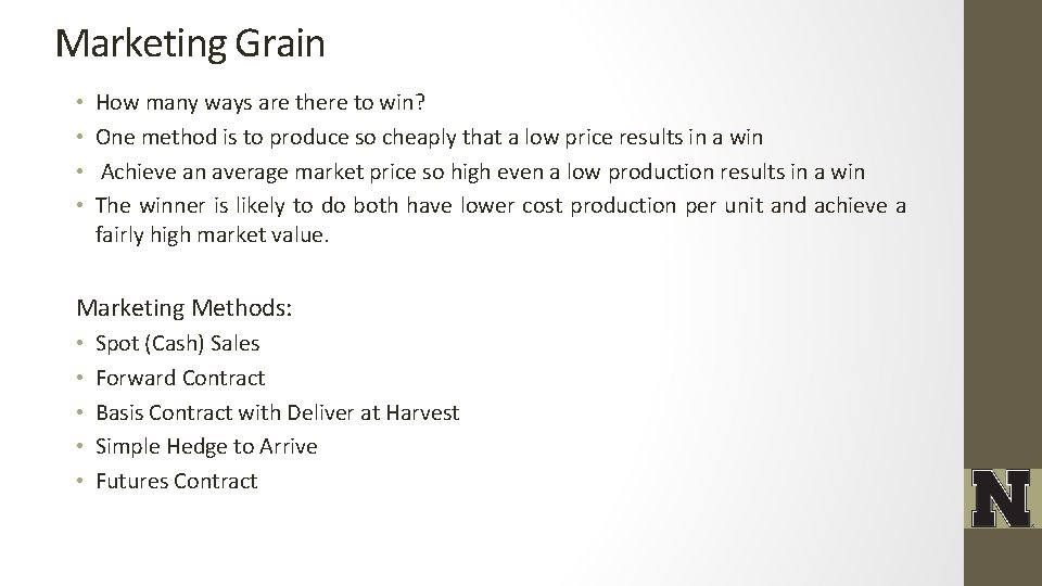 Marketing Grain • • How many ways are there to win? One method is
