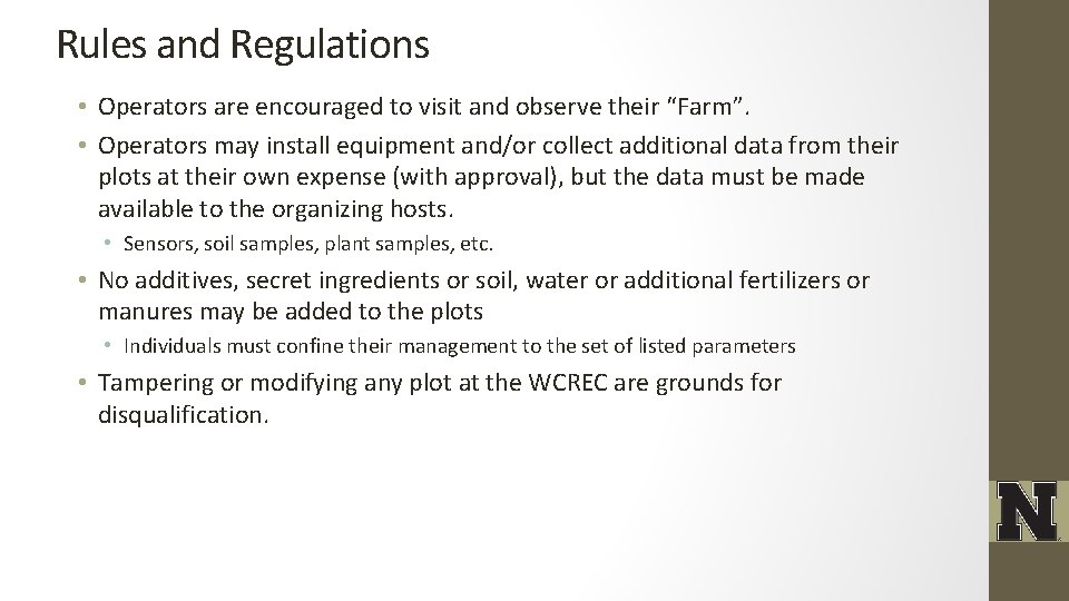 Rules and Regulations • Operators are encouraged to visit and observe their “Farm”. •