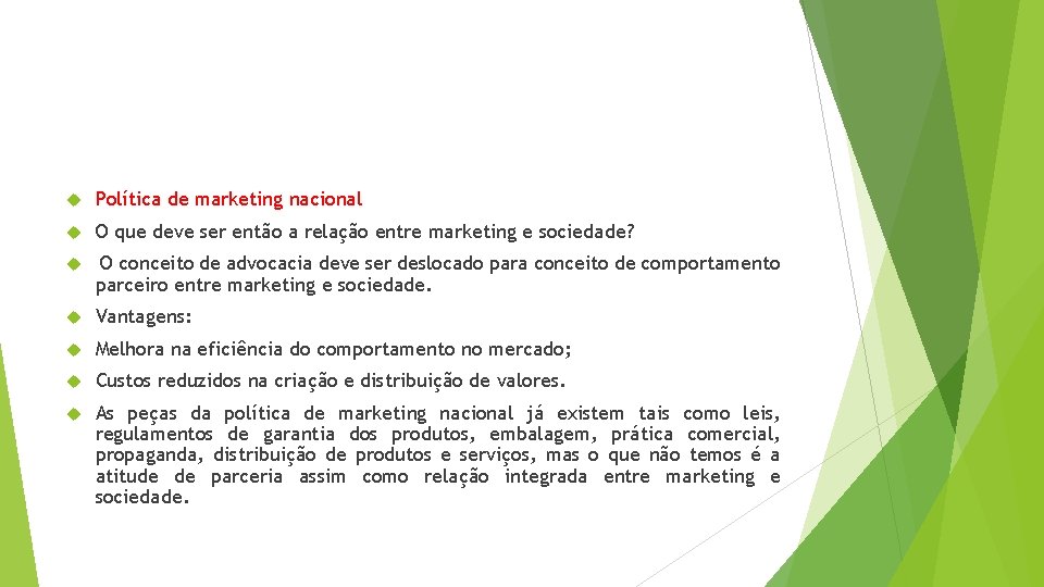  Política de marketing nacional O que deve ser então a relação entre marketing