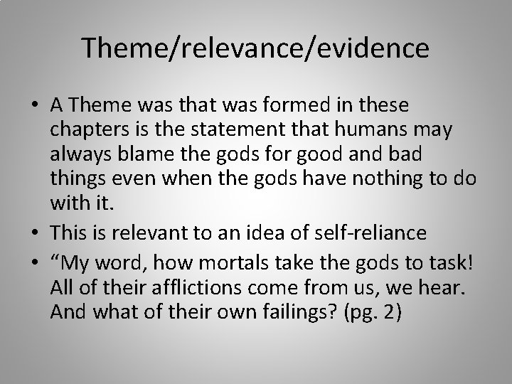 Theme/relevance/evidence • A Theme was that was formed in these chapters is the statement