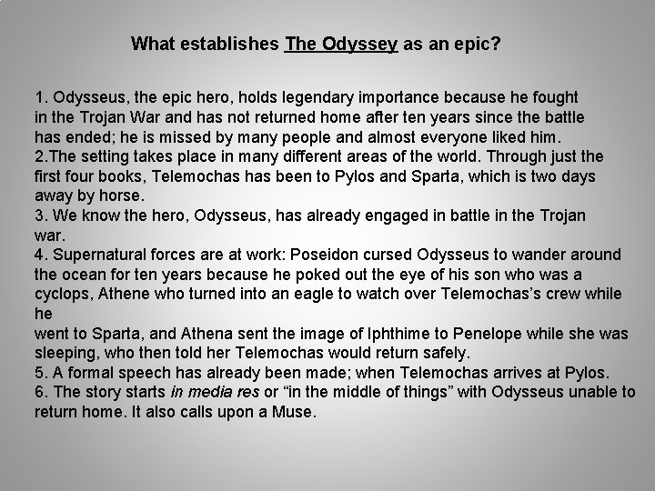 What establishes The Odyssey as an epic? 1. Odysseus, the epic hero, holds legendary