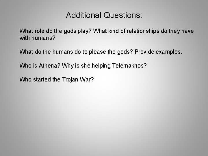 Additional Questions: What role do the gods play? What kind of relationships do they