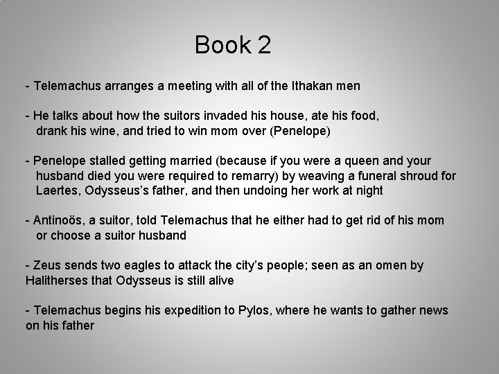 Book 2 - Telemachus arranges a meeting with all of the Ithakan men -