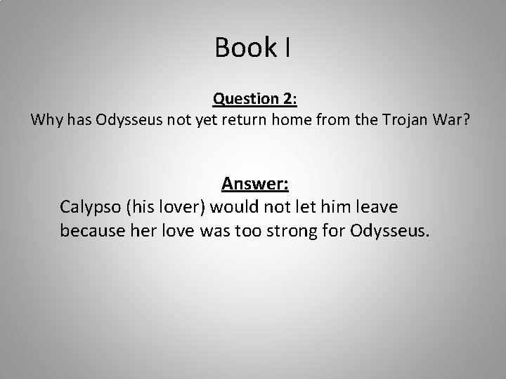 Book I Question 2: Why has Odysseus not yet return home from the Trojan