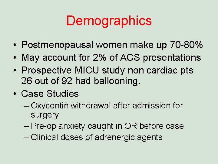 Demographics • Postmenopausal women make up 70 -80% • May account for 2% of