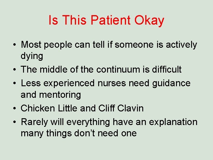 Is This Patient Okay • Most people can tell if someone is actively dying