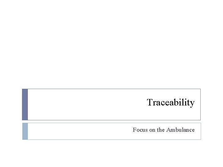 Traceability Focus on the Ambulance 