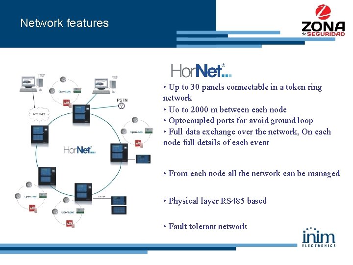 Network features • Up to 30 panels connectable in a token ring network •