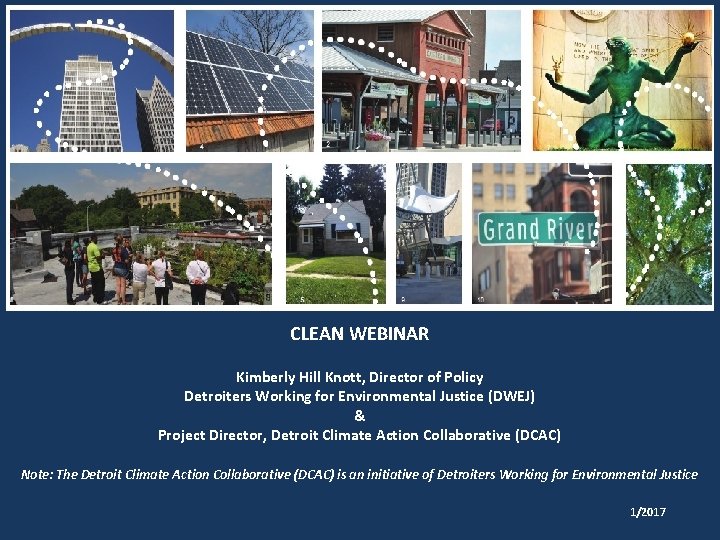 CLEAN WEBINAR Kimberly Hill Knott, Director of Policy Detroiters Working for Environmental Justice (DWEJ)