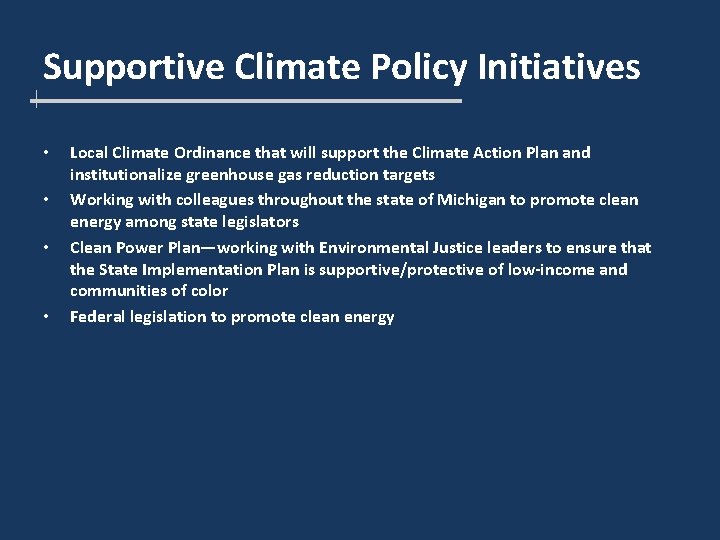 Supportive Climate Policy Initiatives • • Local Climate Ordinance that will support the Climate