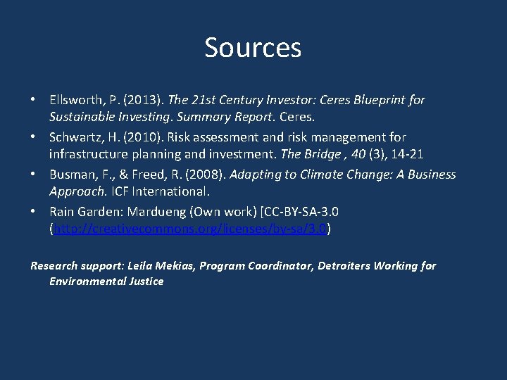Sources • Ellsworth, P. (2013). The 21 st Century Investor: Ceres Blueprint for Sustainable