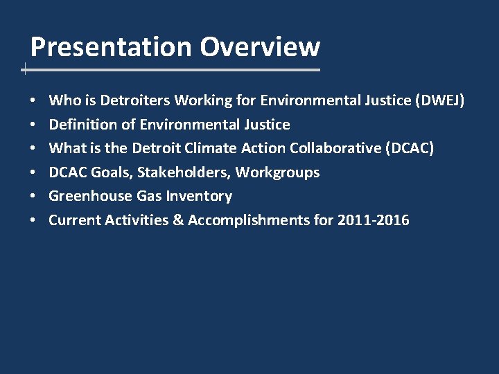 Presentation Overview • • • Who is Detroiters Working for Environmental Justice (DWEJ) Definition