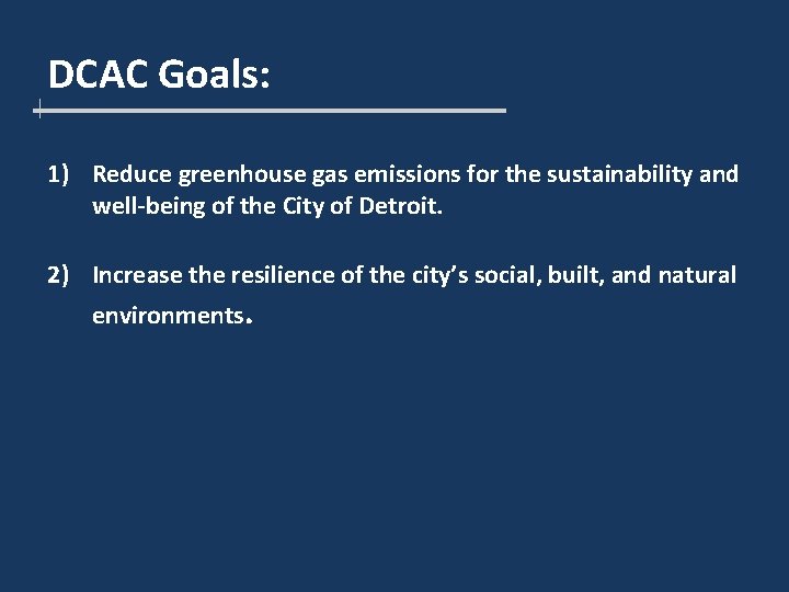 DCAC Goals: 1) Reduce greenhouse gas emissions for the sustainability and well-being of the