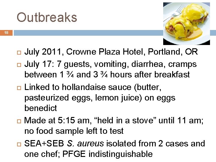 Outbreaks 18 July 2011, Crowne Plaza Hotel, Portland, OR July 17: 7 guests, vomiting,