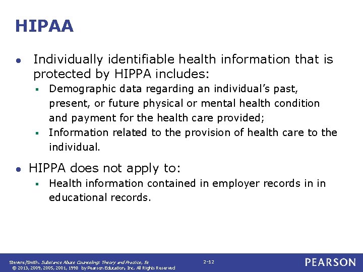 HIPAA ● Individually identifiable health information that is protected by HIPPA includes: Demographic data