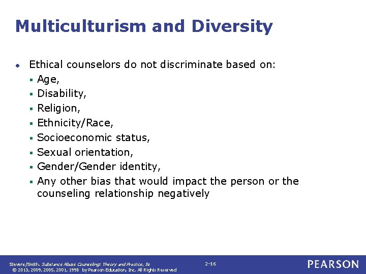 Multiculturism and Diversity ● Ethical counselors do not discriminate based on: § Age, §