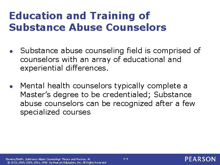 Education and Training of Substance Abuse Counselors ● Substance abuse counseling field is comprised