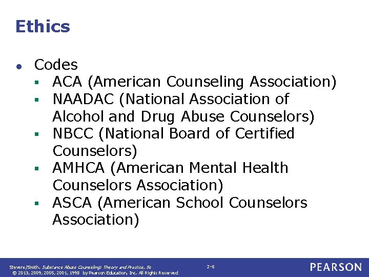 Ethics ● Codes § ACA (American Counseling Association) § NAADAC (National Association of Alcohol