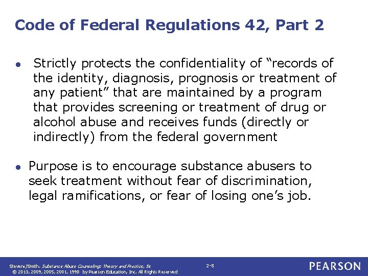 Code of Federal Regulations 42, Part 2 ● ● Strictly protects the confidentiality of Code of Federal Regulations 42, Part 2 ● ● Strictly protects the confidentiality of