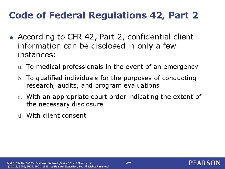 Code of Federal Regulations 42, Part 2 ● According to CFR 42, Part 2,