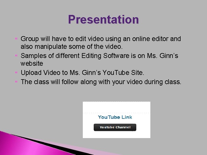 Presentation Group will have to edit video using an online editor and also manipulate