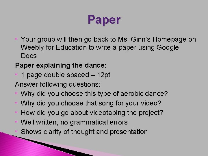 Paper Your group will then go back to Ms. Ginn’s Homepage on Weebly for
