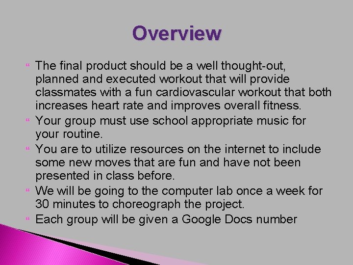 Overview The final product should be a well thought-out, planned and executed workout that