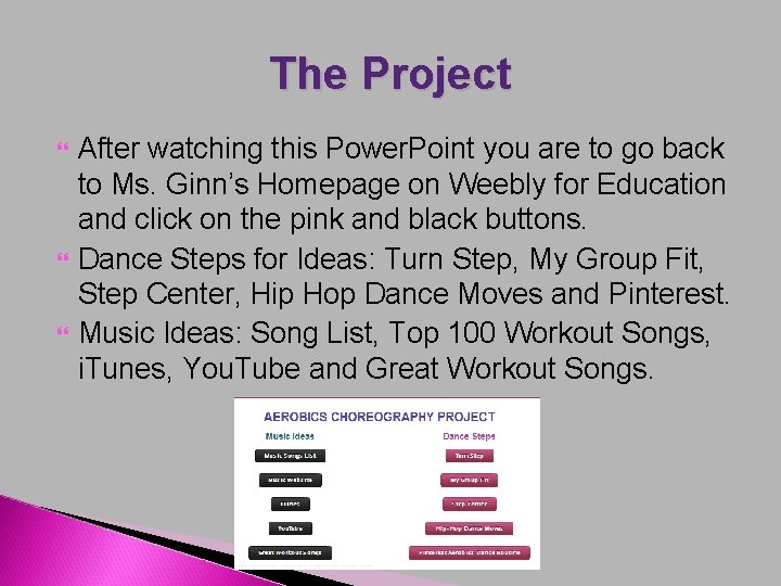 The Project After watching this Power. Point you are to go back to Ms.