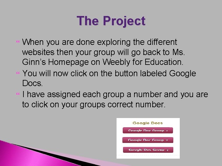 The Project When you are done exploring the different websites then your group will