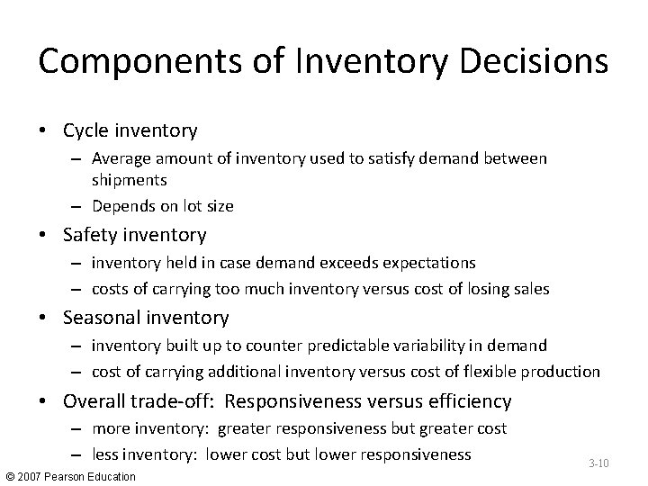 Components of Inventory Decisions • Cycle inventory – Average amount of inventory used to