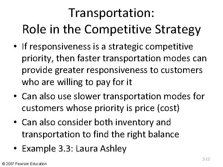 Transportation: Role in the Competitive Strategy • If responsiveness is a strategic competitive priority, Transportation: Role in the Competitive Strategy • If responsiveness is a strategic competitive priority,