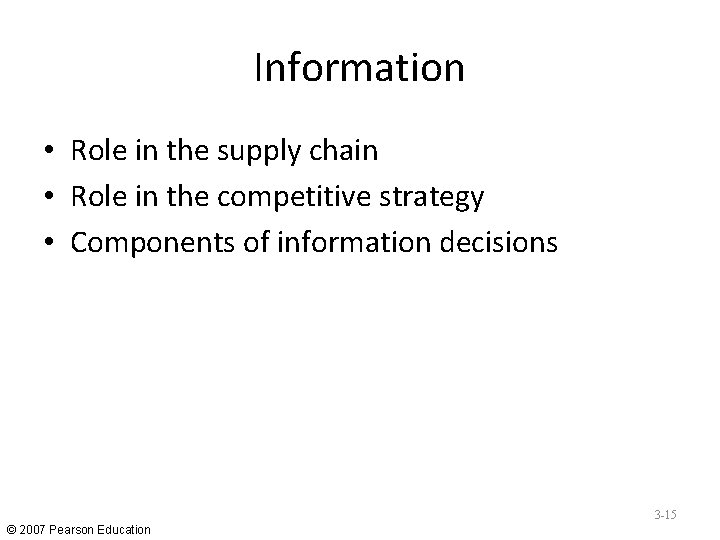 Information • Role in the supply chain • Role in the competitive strategy •