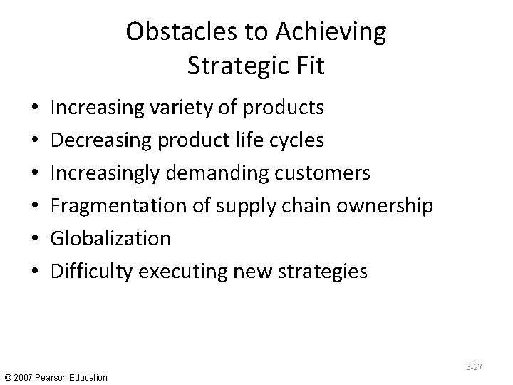 Obstacles to Achieving Strategic Fit • • • Increasing variety of products Decreasing product Obstacles to Achieving Strategic Fit • • • Increasing variety of products Decreasing product