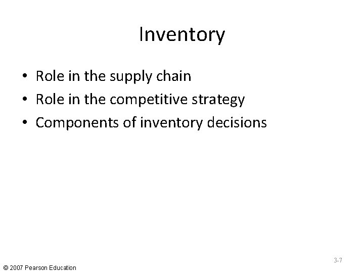 Inventory • Role in the supply chain • Role in the competitive strategy •