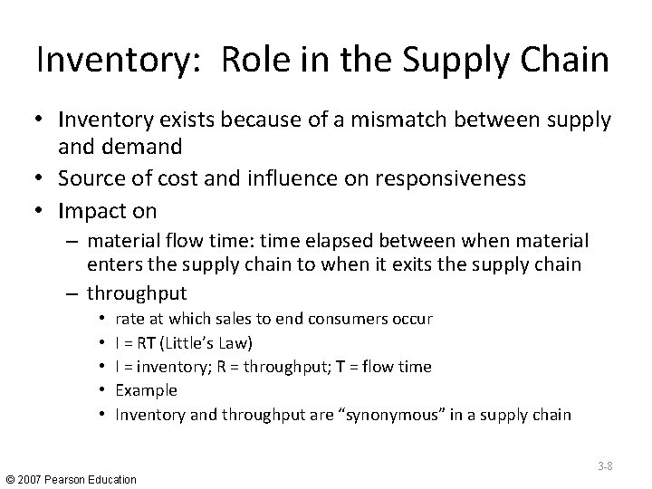 Inventory: Role in the Supply Chain • Inventory exists because of a mismatch between