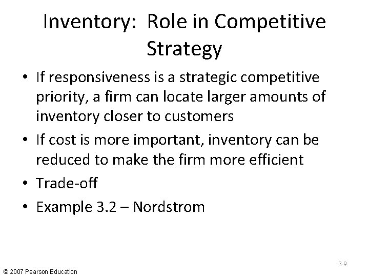 Inventory: Role in Competitive Strategy • If responsiveness is a strategic competitive priority, a