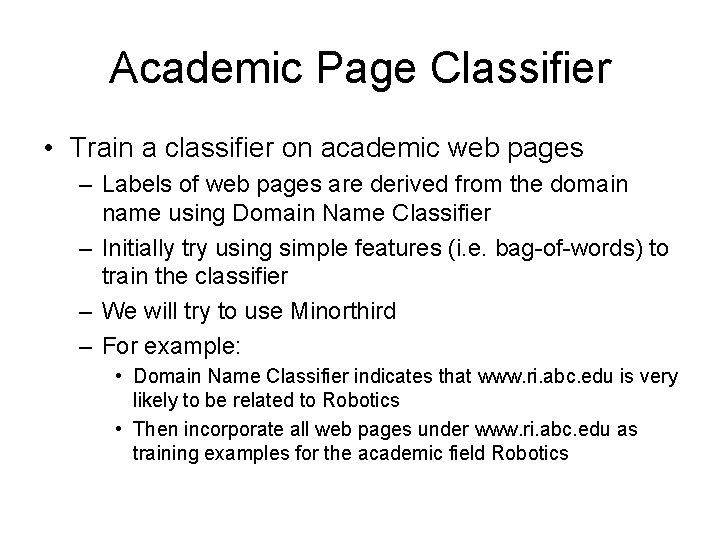 Academic Page Classifier • Train a classifier on academic web pages – Labels of