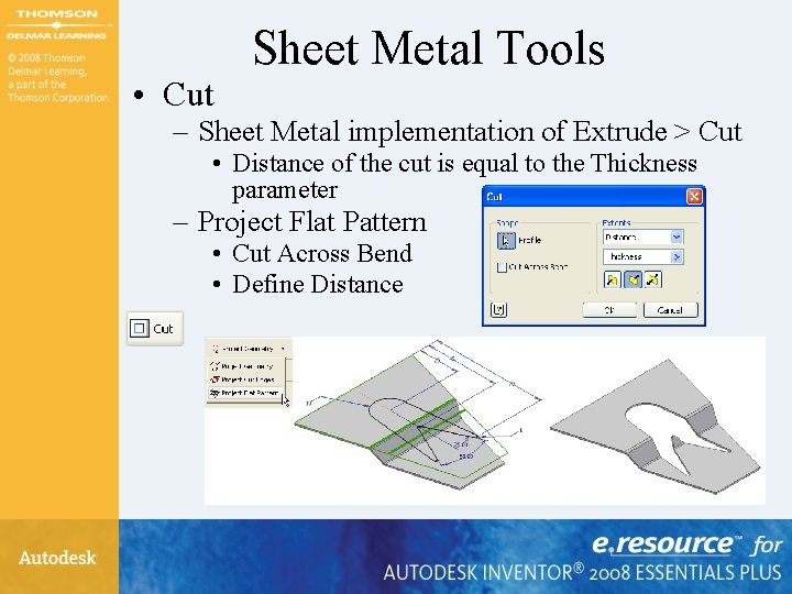  • Cut Sheet Metal Tools – Sheet Metal implementation of Extrude > Cut