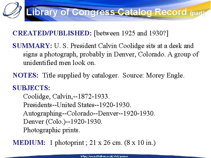 Library of Congress Catalog Record (part) CREATED/PUBLISHED: [between 1925 and 1930? ] SUMMARY: U.