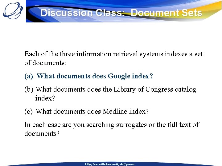 Discussion Class: Document Sets Each of the three information retrieval systems indexes a set