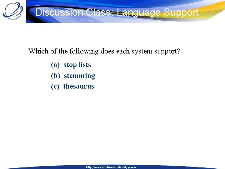 Discussion Class: Language Support Which of the following does each system support? (a) stop