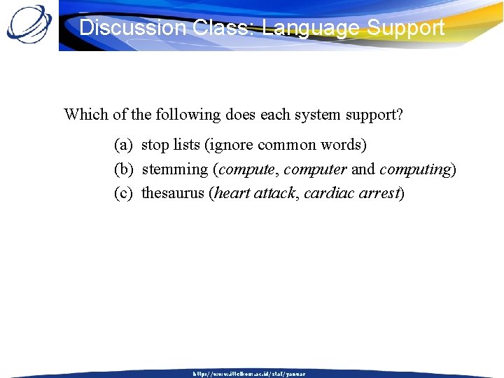 Discussion Class: Language Support Which of the following does each system support? (a) stop