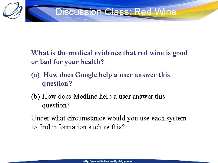 Discussion Class: Red Wine What is the medical evidence that red wine is good