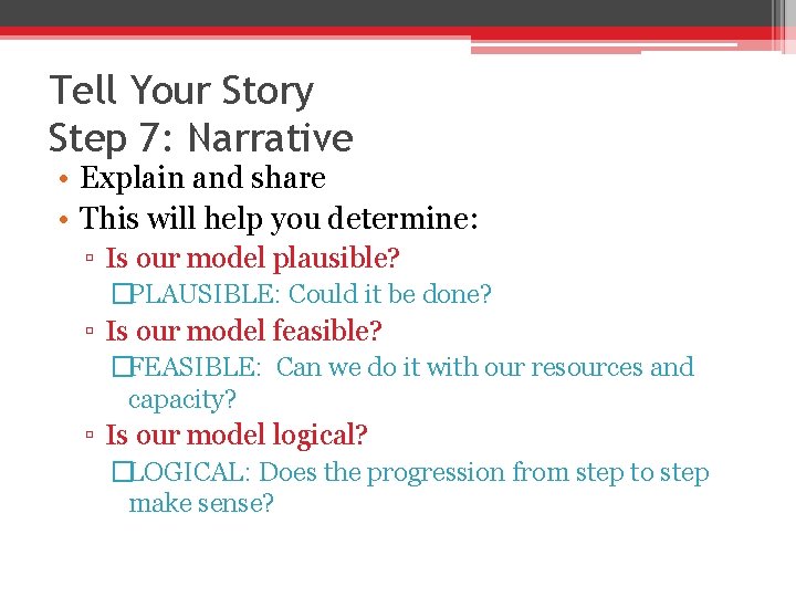 Tell Your Story Step 7: Narrative • Explain and share • This will help