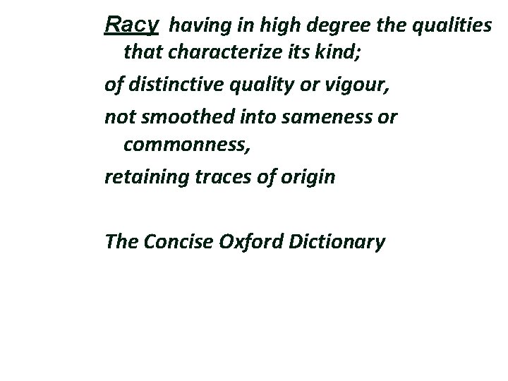 Racy having in high degree the qualities that characterize its kind; of distinctive quality